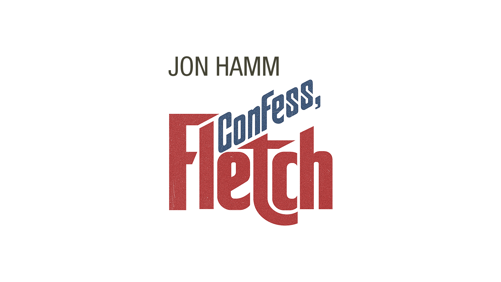 Confess, Fletch Poster