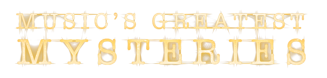 Music's Greatests Mysteries